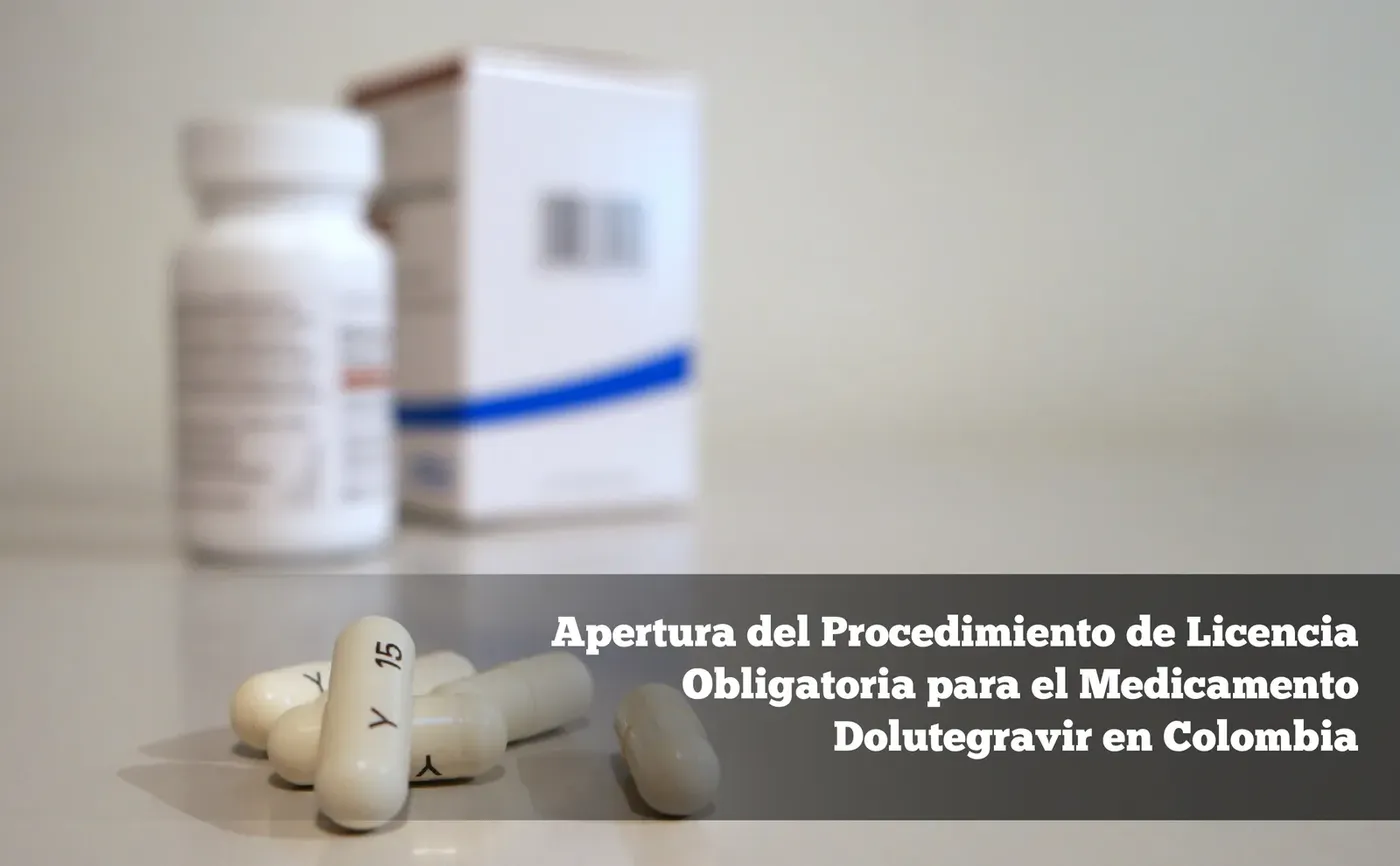 Apertura del Procedimiento de Licencia Obligatoria para el Medicamento Dolutegravir en Colombia
