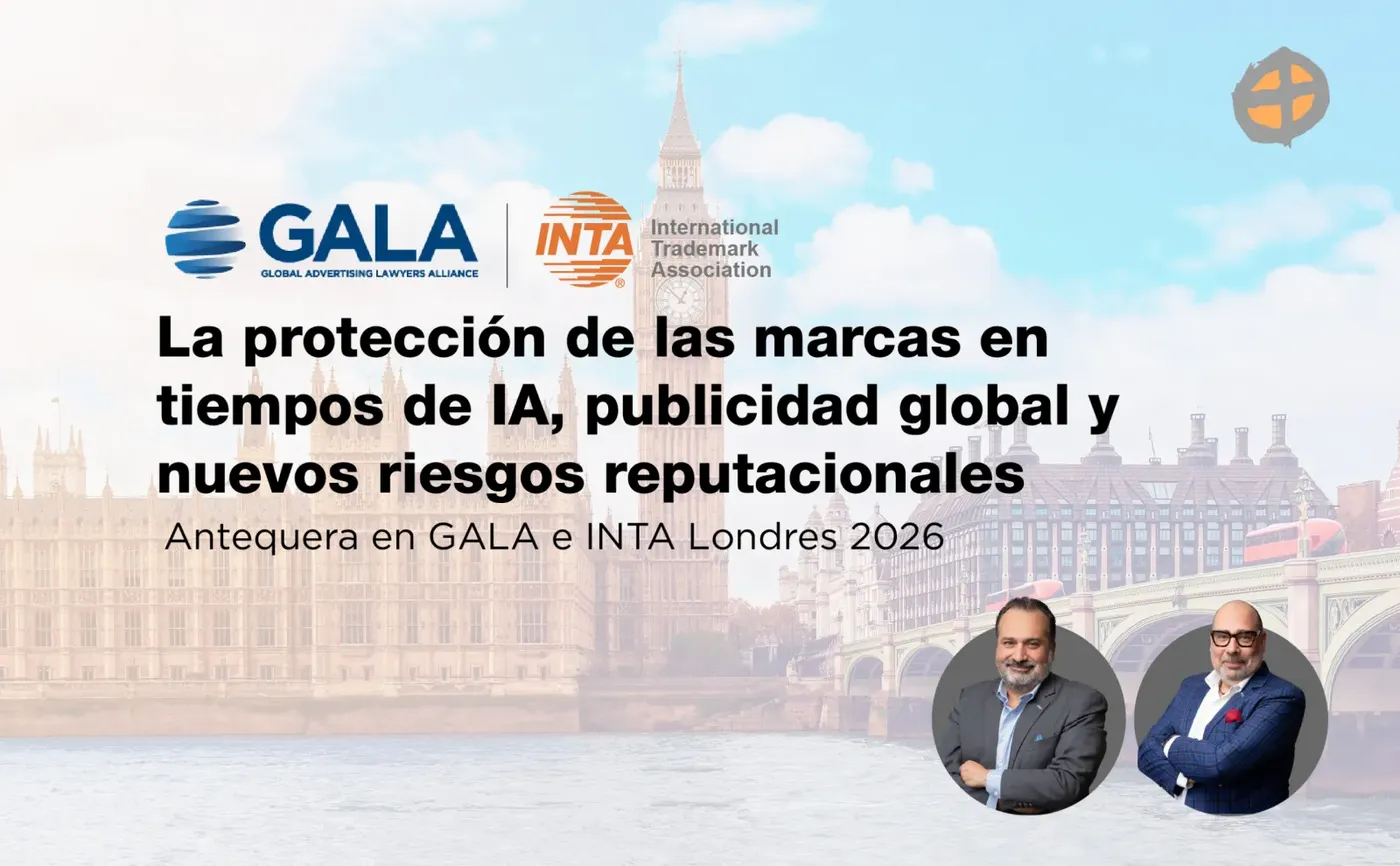 La protección de las marcas en tiempos de IA, publicidad global y nuevos riesgos reputacionales: Antequera en GALA e INTA Londres 2026